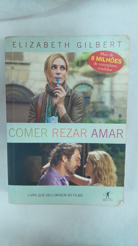 Comer, Rezar e Amar - Livro de Bolso - Autor: Elizabeth Gilbert (2009) [usado]