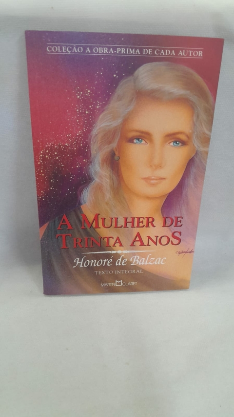 A Mulher de Trinta Anos - Autor: Honoré de Balzac (2004) [usado]