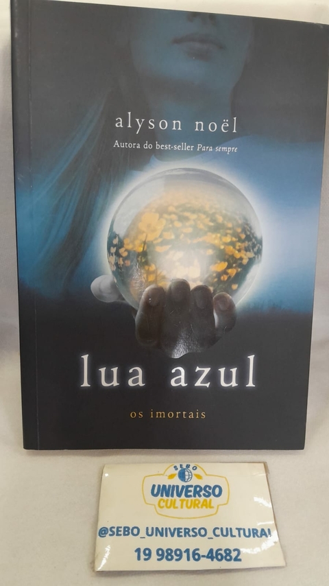 Lua Azul - os Imortais Vol. 2 - Autor: Alyson Noël (2010) [usado]