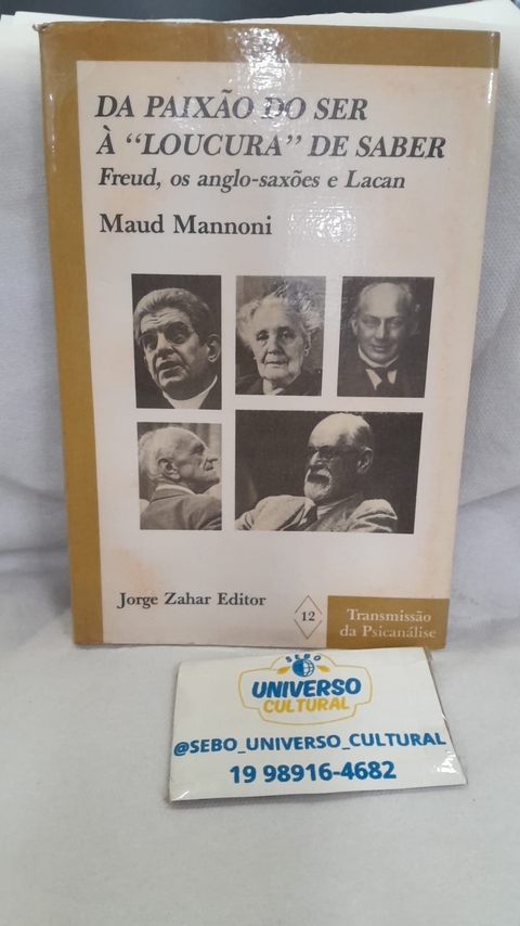 Da Paixão do Ser a "loucura" de Saber - Autor: Maud Mannoni (1989) [usado]