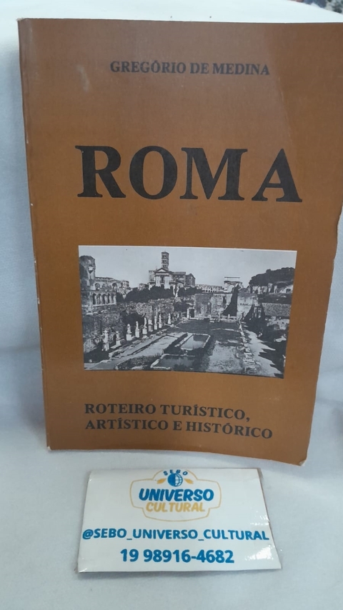 Roma Roteiro Turístico, Artístico e Histórico - Autor: Gregório de Medina (1983) [usado]