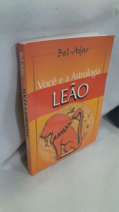 Você e a Astrologia - Leão - Autor: Bel Adar (2009) [usado]