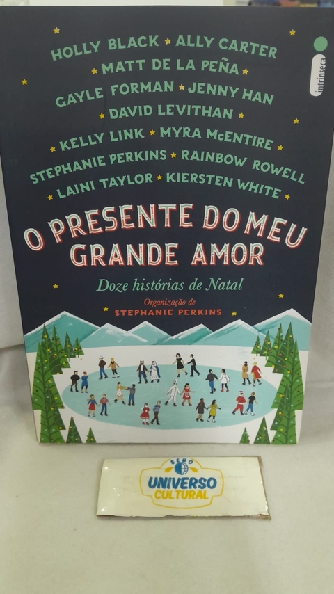 O Presente do Meu Grande Amor - Doze Histórias de Natal - Autor: Stephanie Perkins (org) (2014) [usado]