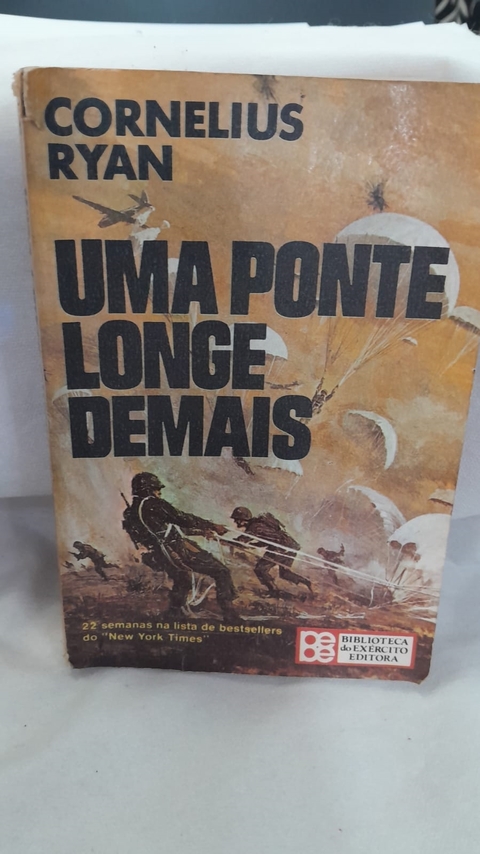 Uma Ponte Longe Demais - Autor: Cornelius Ryan (1978) [usado]