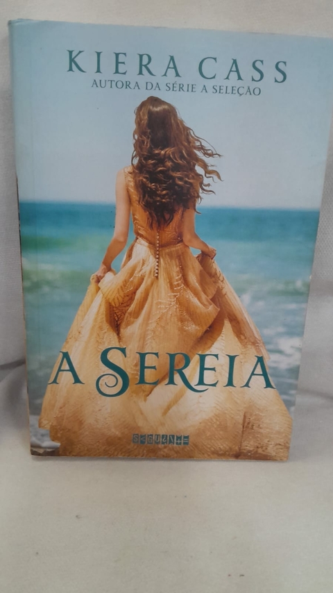 A Sereia - Autor: Kiera Cass (2016) [usado]