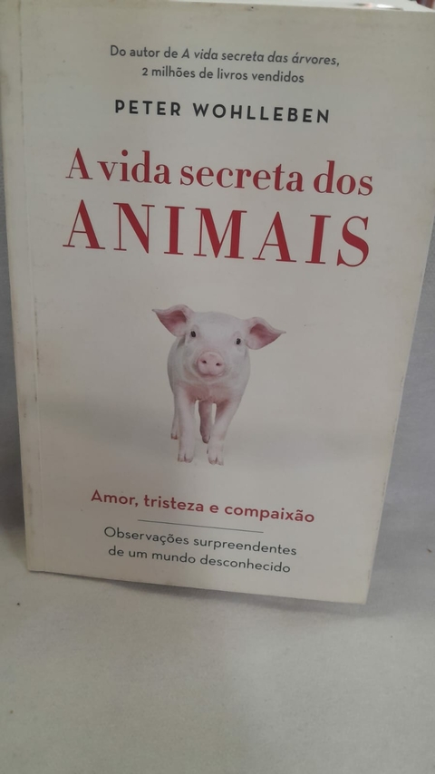 A Vida Secreta dos Animais - Autor: Peter Wohlleben (2019) [usado]