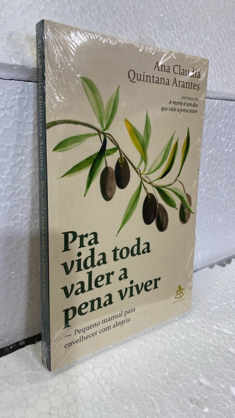 Pra Vida Toda Valer a Pena Viver - Autor: Ana Claudia Quintana Arantes [novo]
