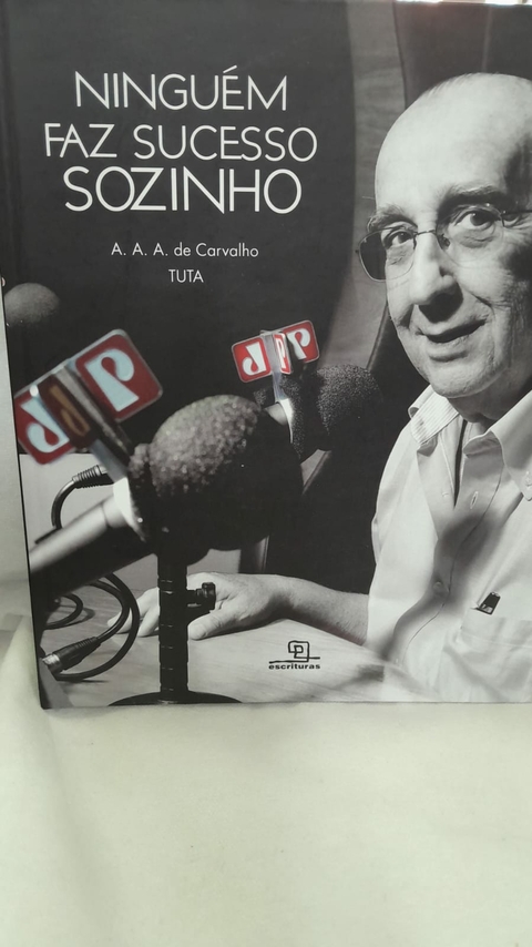 Ninguem Faz Sucesso Sozinho - Autor: A. A. A. de Carvalho Tuta (2009) [usado]