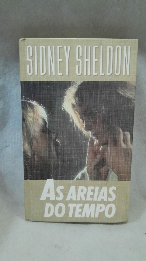 As Areias do Tempo - Autor: Sidney Sheldon (1989) [usado]