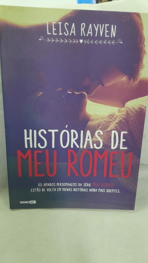 Historias de Meu Romeu - Autor: Leisa Rayven (2017) [usado]