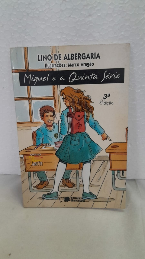 Miguel e a Quinta Série (coleção Jabuti) - Autor: Albergaria, Lino de (2003) [usado]
