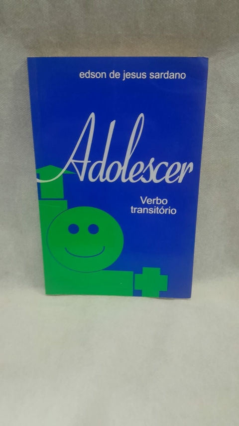 Adolescer - Autor: Edson de Jesus Sardano (1998) [usado]