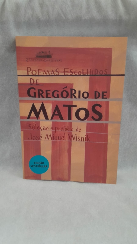 Poemas Escolhidos de Gregório de Matos - Autor: Wisnik, José Miguel (2021) [usado]