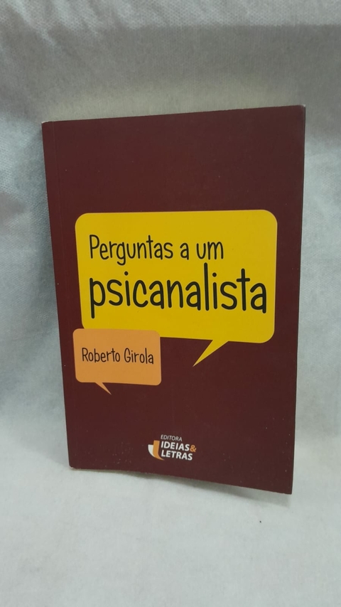 Perguntas a um Psicanalista - Autor: Roberto Girola (2012) [usado]