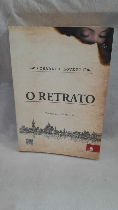 O Retrato: um Romance de Obsessão - Autor: Charlie Lovett (2014) [usado]