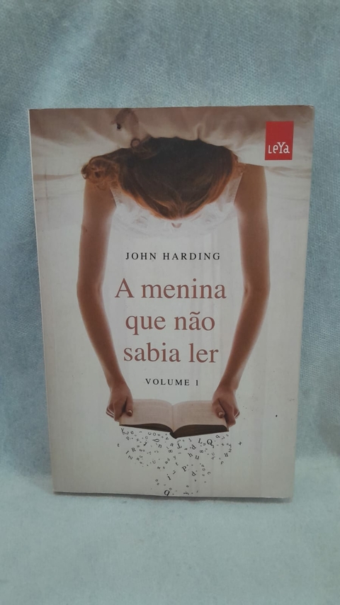 A Menina que Não Sabia Ler - Autor: John Harding (2010) [usado]