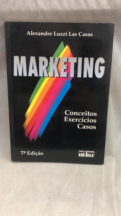 Marketing Conceitos Exercícios Casos - Autor: Alexandre Luzzi Las Casas (2006) [usado]
