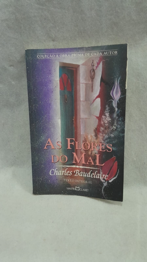 As Flores do Mal - Autor: Charles Baudelaire (2005) [usado]
