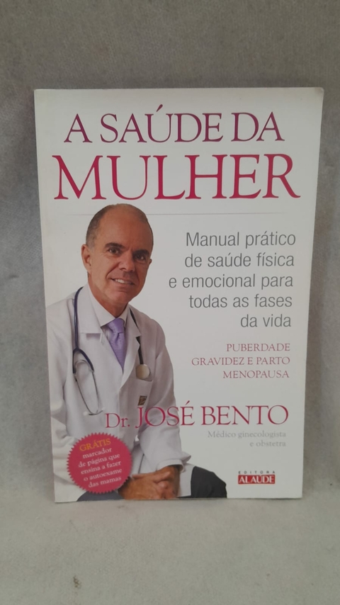 A Saude da Mulher - Autor: Jose Bento (2016) [usado]