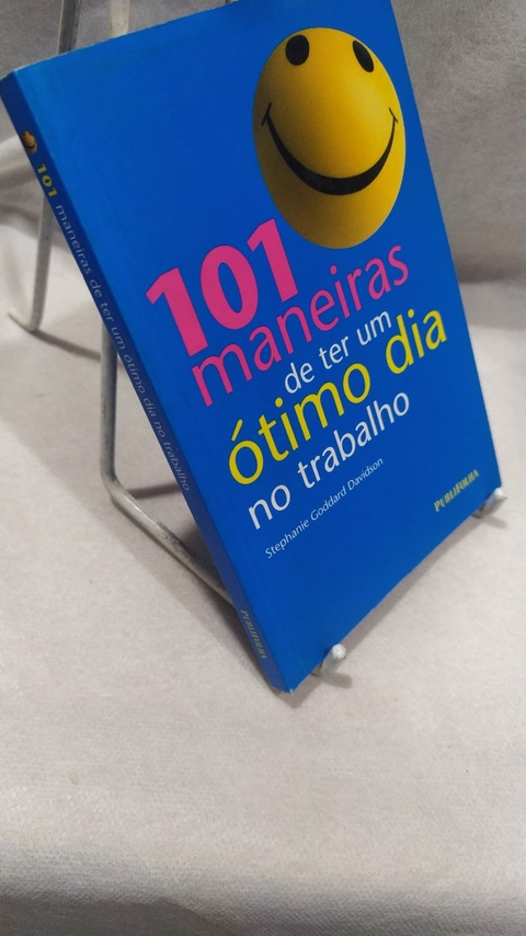 101 Maneiras de Ter um Ótimo Dia no Trabalho - Autor: Davidson, Stephanie Goddard (2003) [usado]