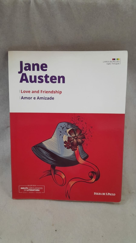 Love And Friendship: Amor e Amizade (edição Bilíngue) - Autor: Jane Austen (2018) [usado]