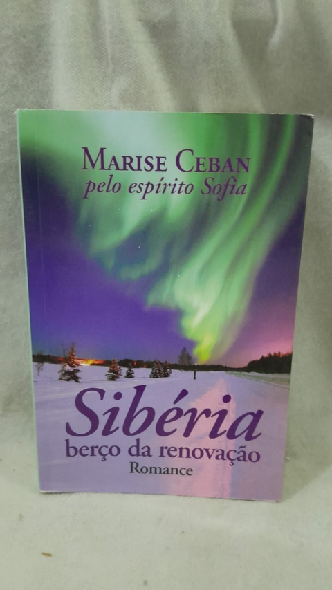 Sibéria Berço da Renovação - Autor: Marise Ceban (2009) [usado]