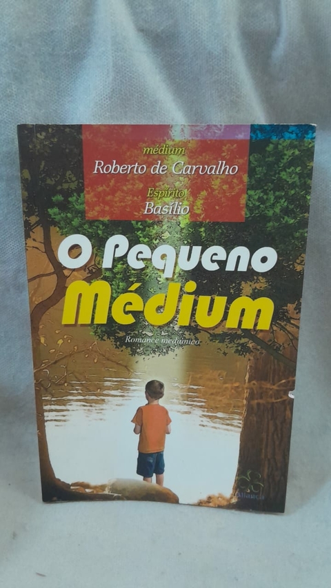 O Pequeno Médium - Autor: Roberto de Carvalho (2009) [usado]