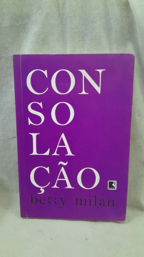 Consolação - Autor: Betty Milan (2009) [usado]