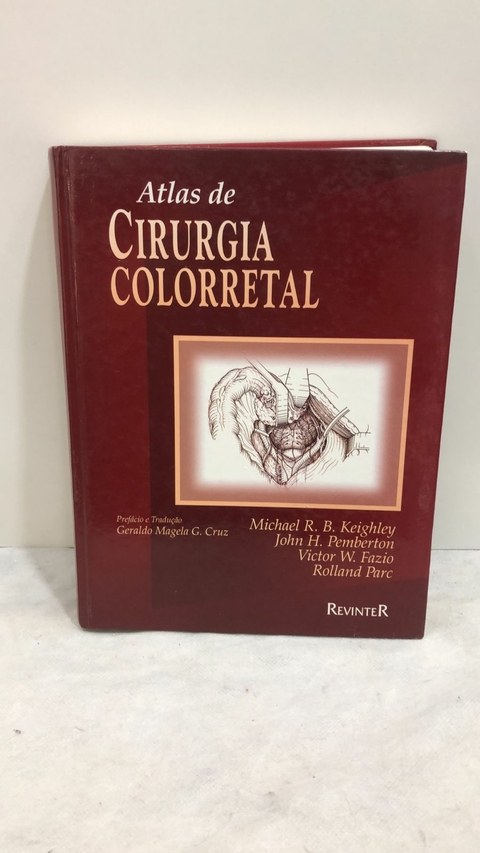 Atlas de Cirurgia Colorretal - Autor: Michael R. B. Keighley, Outros (1999) [usado]