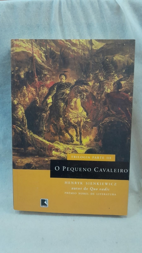 Pequeno Cavaleiro - Trilogia Parte 3 - Autor: Henryk Sienkiewicz (2006) [usado]