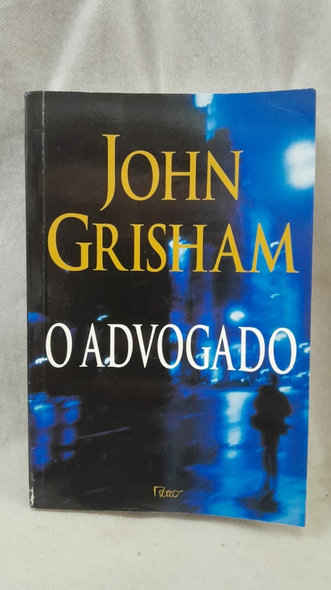 O Advogado - Autor: John Grisham (1998) [usado]