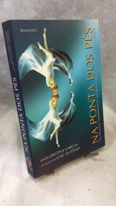 Na Ponta dos Pés - Autor: José Antônio (2006) [usado]