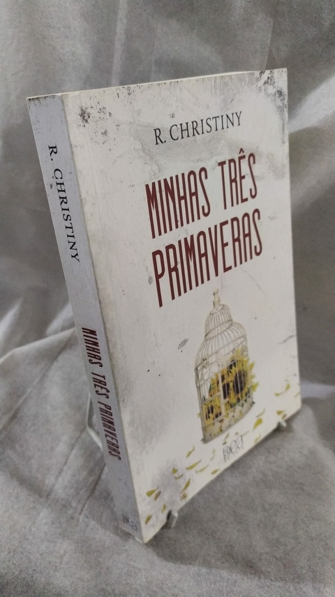 Minhas Três Primaveras - Autor: R. Chistiny [usado]