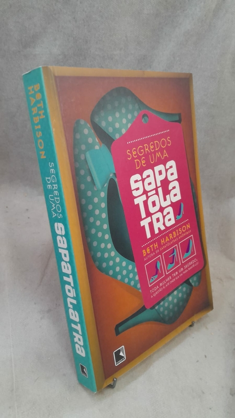 Segredos de Uma Sapatólatra - Autor: Beth Harbison (2010) [usado]
