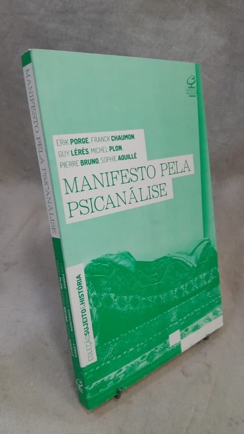 Manifesto pela Psicanálise - Autor: Erik Porge e Outros (2015) [usado]