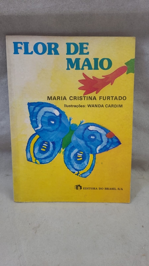 Flor de Maio - Autor: Maria Cristina Furtado [usado]