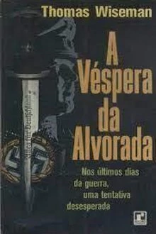 A Véspera da Alvorada - Autor: Thomas Wiseman [usado]