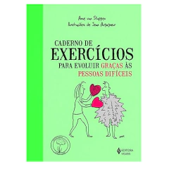 Caderno de exercícios para evoluir graças às pessoas difíceis