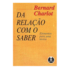 Da relação com o saber: Elementos para uma Teoria
