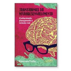 Transtornos do Neurodesenvolvimento - Conhecimento, planejamento e inclusão real