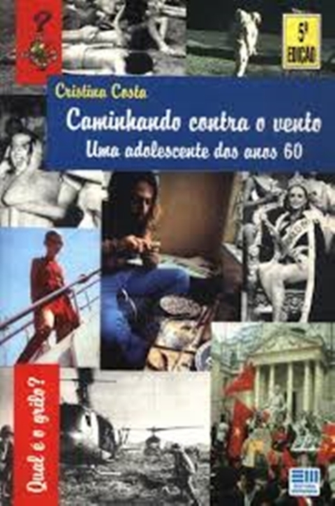 caminhando contra o vento: uma adolescente dos anos 60 – cristina costa