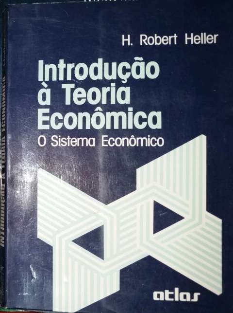 introdução à teoria econômica: o sistema econômico - h. robert heller