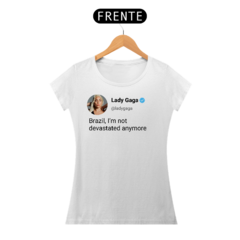 Baby Look Feminina Lady Gaga Not Devastated Anymore Branca na internet