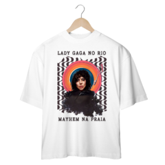 Camiseta Oversized Lady Gaga no Rio - Calçadão na internet