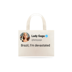Ecobag Lady Gaga Devastated na internet
