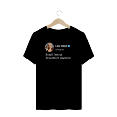 Camiseta Plus Size Lady Gaga Not Devastated Anymore na internet