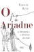 Fio de Ariadne, O - A literatura e o labirinto da vida
