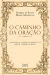 Caminho da oração, O