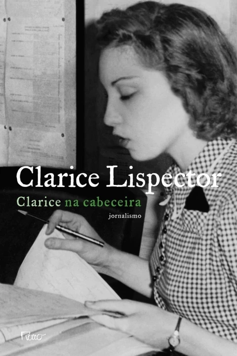 Clarice na Cabeceira. Jornalismo - Autor: Clarice Lispector (2012) [novo]