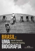 Brasil: Uma Biografia - Autor: Lilia M. Schwarcz / Heloisa M. Starling (2023) [novo]